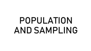 POPULATION
AND SAMPLING
 