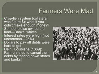 The Grange6What?Cooperative movement - farmers pooled their money to make shared purchases of machinery, supplies, insurance, etc. 