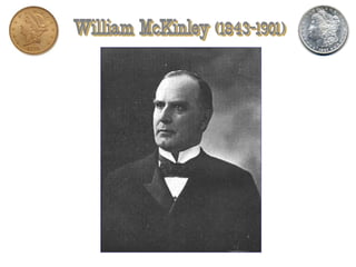 William McKinley (1843-1901)
 