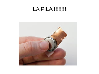 LA PILA !!!!!!!!