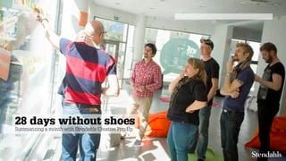 28 days without shoes
Summarizing a month with Stendahls Creative Pop Up
 