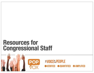 Resources for
Congressional Staff
                  Voice people
                      of
                The




                      the
 