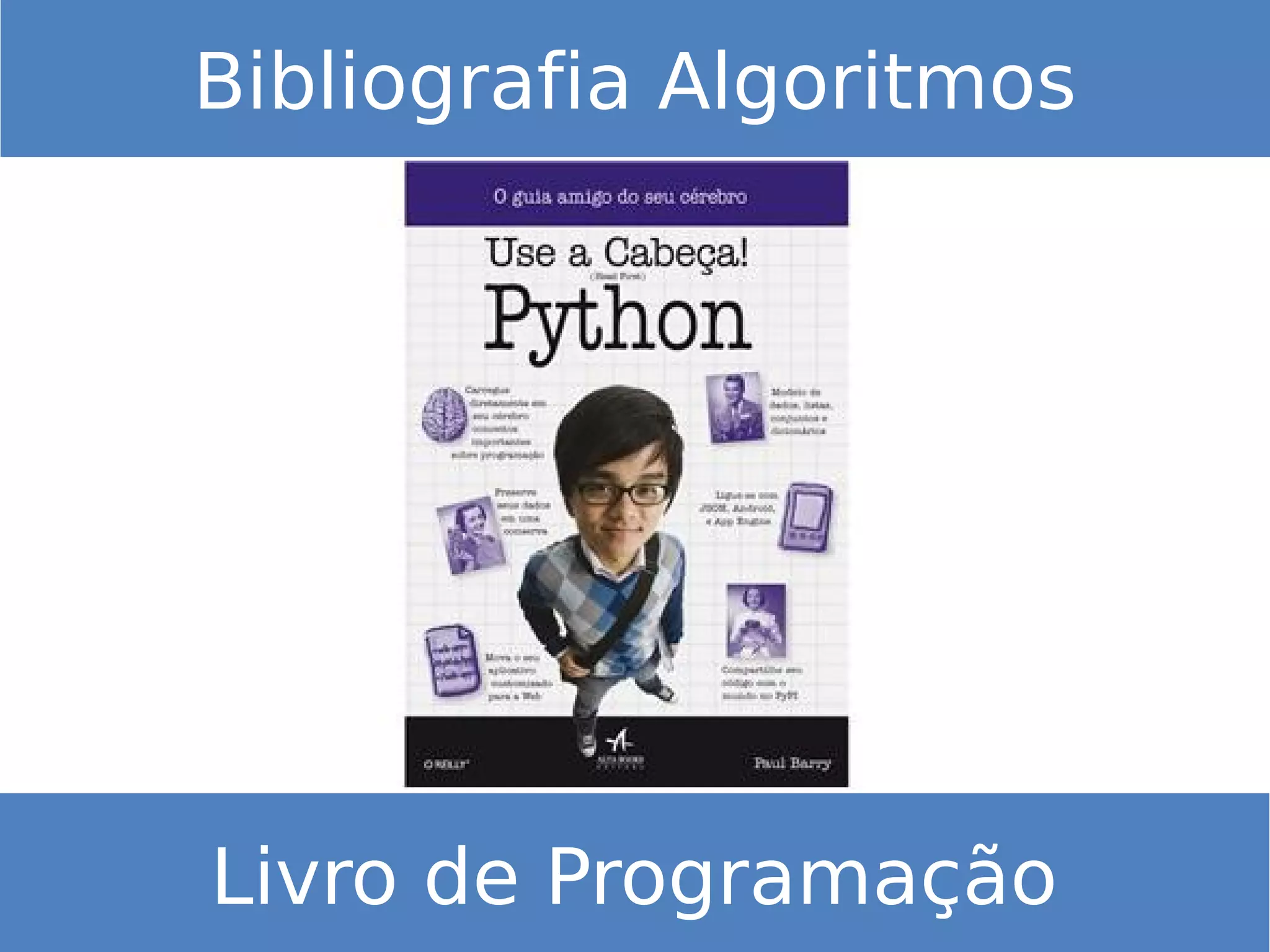 Bibliografia Algoritmos
Livro de Programação
 