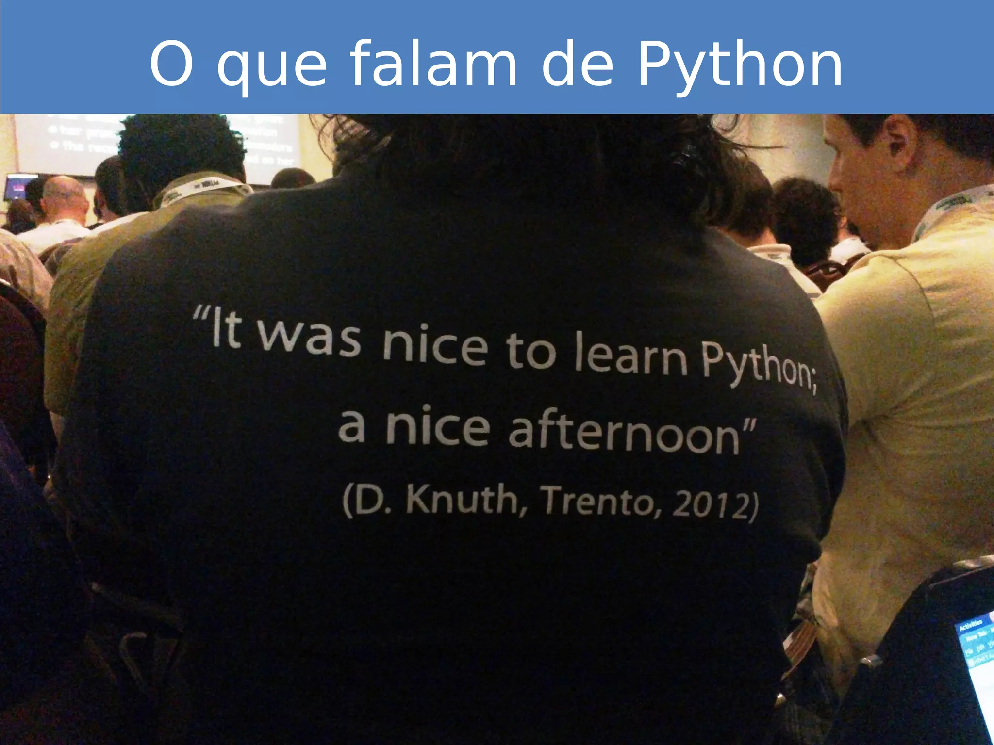 O que falam de Python
 