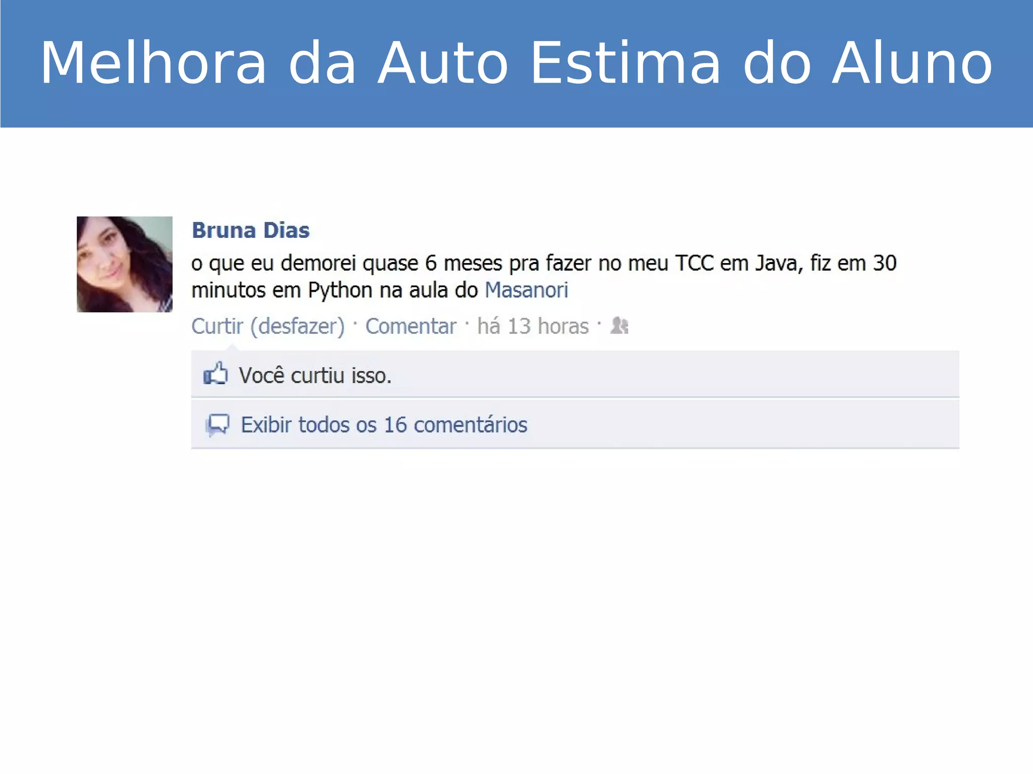 Melhora da Auto Estima do Aluno
 
