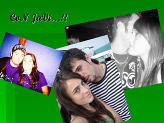 CoN JaVi…!! 