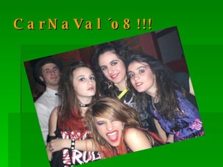 CarNaVal ´o8!!! 