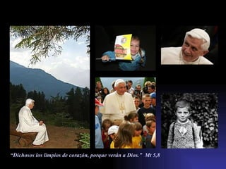 “ Dichosos los limpios de corazón, porque verán a Dios.”  Mt 5,8 