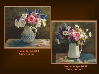 Bouquet in Spanish I Shirley Novak Bouquet in Spanish II Shirley Novak 