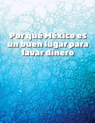 Por qué México es
un buen lugar para
   lavar dinero
 
