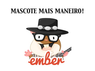 MASCOTE MAIS MANEIRO!
 