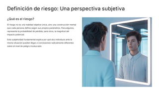 Definición de riesgo: Una perspectiva subjetiva
¿Qué es el riesgo?
El riesgo no es una realidad objetiva única, sino una c...