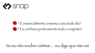 Testes
unitários
Teste de
integração
Deploy
QA
Deploy
produção
Smoke
test
Testes
unitários
Teste de
integração
Deploy

QA
Deploy
produção
Smoke
test
 