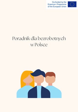 Poradnik dla bezrobotnych
w Polsce
 