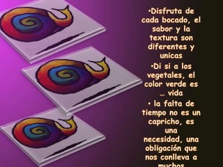 Disfruta de cada bocado, el sabor y la textura son diferentes y unicas