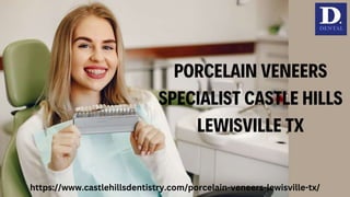 https://www.castlehillsdentistry.com/porcelain-veneers-lewisville-tx/
 
