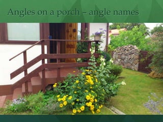 Angles on a porch – angle names
 