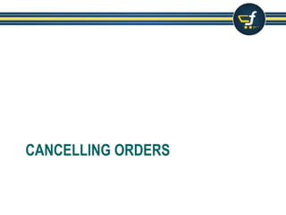 CANCELLING ORDERS
 