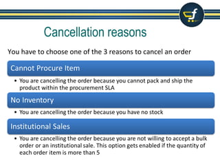 Cancellation reasons
You have to choose one of the 3 reasons to cancel an order
 
