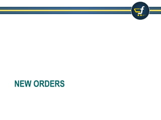 NEW ORDERS
 