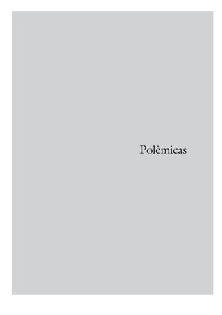 Polêmicas




ESTUDOS AVANÇADOS 19 (55), 2005          251
 