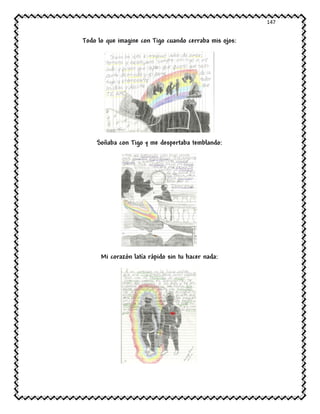 147
Todo lo que imagine con Tigo cuando cerraba mis ojos:
Soñaba con Tigo y me despertaba temblando:
Mi corazón latía rápido sin tu hacer nada:
 