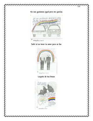 159
No nos gustamos igual pero me querías
Sufrí al no tener tu amor pero se fue
Loquito de tus besos
 