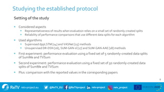 retv-project.eu @ReTV_EU @ReTVproject retv-project retv_project
8
Setting of the study
Studying the established protocol
...