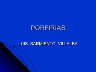PORFIRIAS LUIS  SARMIENTO  VILLALBA 