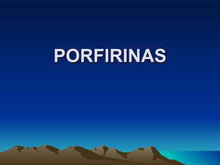 PORFIRINAS 