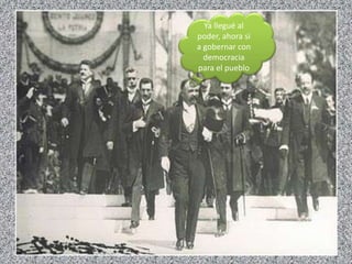 Ya llegué al
poder, ahora si
a gobernar con
democracia
para el pueblo
 