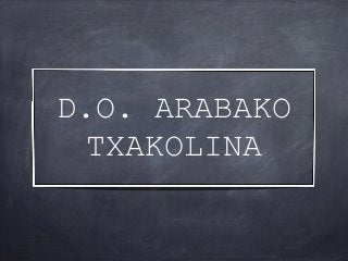 D.O. ARABAKO
TXAKOLINA
 