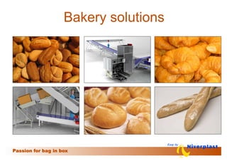 Bakery solutions




Passion for bag in box
 