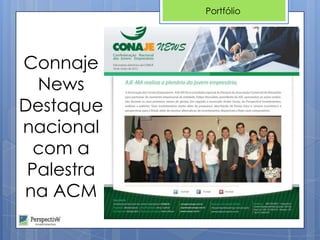 Portfólio




Connaje
  News
Destaque
nacional
  com a
 Palestra
na ACM
 