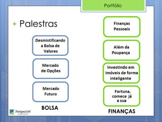 Portfólio



Palestras




     BOLSA
               FINANÇAS
 