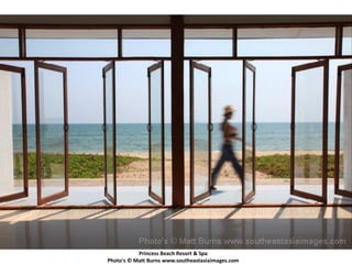 Princess Beach Resort & Spa
Photo's © Matt Burns www.southeastasiaimages.com
 