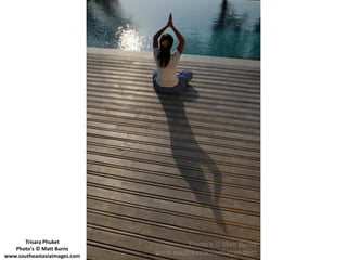 Trisara Phuket
   Photo's © Matt Burns
www.southeastasiaimages.com
 
