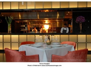 Hansar Bangkok
Photo's © Matt Burns www.southeastasiaimages.com
 