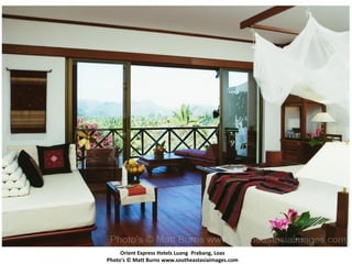 Orient Express Hotels Luang Prabang, Loas
Photo's © Matt Burns www.southeastasiaimages.com
 