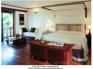 Orient Express Hotels Luang Prabang Laos
Photo's © Matt Burns www.southeastasiaimages.com
 