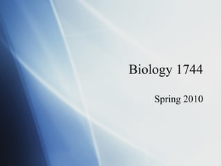 Biology 1744 Spring 2010 