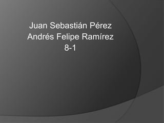 Juan Sebastián Pérez
Andrés Felipe Ramírez
8-1
 