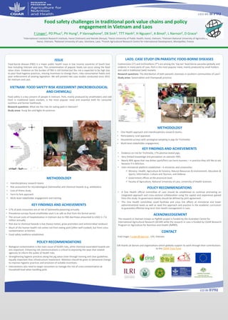 Food-borne disease (FBD) is a major public health issue in low income countries of South East
Asia including Vietnam and Laos. The contamination of popular foods can occur along the food
value chain. Evidence on the burden of FBD is still limited but the risk is expected to be high due
to poor food hygiene practices, missing incentives to change them, risky consumption habits and
poor enforcement of existing legislation. We will present two case studies conducted since 2015
for Vietnam and Laos.
ISSUE
CONTACT
Fred Unger, f.unger@cigar.org , ILRI, Vietnam
1International Livestock Research Institute, Hanoi (Vietnam) and Nairobi (Kenya); 2Hanoi University of Public Health, Hanoi, Vietnam; 3Vietnam National University of Agriculture,
Hanoi, Vietnam, 4National University of Laos, Vientiane, Laos; 5French Agricultural Research Centre for International Development, Montpellier, France
F Unger1, PD Phuc2, PV Hung3, P Vannaphone4, DX Sinh2, TTT Hanh2, H Nguyen1, A Binot5, L Narnon4, D Grace1
Food safety challenges in traditional pork value chains and policy
engagement in Vietnam and Laos
LAOS: CASE STUDY ON PARASITIC FOOD-BORNE DISEASES
VIETNAM: FOOD SAFETY RISK ASSESSMENT (MICROBIOLOGICAL
AND CHEMICAL)
Food safety is a key concern of people in Vietnam. Pork, mainly produced by smallholders and sold
fresh in traditional (wet) markets, is the most popular meat and essential both for consumer
nutrition and farmer livelihoods.
Research questions: What are the risks for eating pork in Vietnam?
Study areas: Hung Yen and Nghe An province
• Interdisciplinary research teams
• Risk assessment for microbiological (Salmonella) and chemical hazards (e.g. antibiotics)
• Cost of illness study
• Farm to fork approach
• Multi-level stakeholder engagement and training
• 17% of pork consumers are at risk of Salmonella poisoning annually.
• Prevalence surveys found smallholder pork is as safe as that from the formal sector.
• The annual costs of hospitalization in Vietnam due to FBD diarrhoea amounted to USD2.5–7.6
million annually.
• Risk due to chemical hazards is low (heavy metals, grow promoters and antimicrobial residues)
• Much of the human health risk comes not from eating pork (often well-cooked), but from cross-
contamination at kitchen.
• Food safety taskforce established.
• Biological contamination is the main cause of health risks, while chemical-associated hazards are
less important. Enhancing risk communications is critical to improving the ways that related
agencies to inform the public of health risks.
• Strengthening hygiene practices along the pig value chain through training and clear guidelines
equally important than infrastructure investment. Attention should be given to behavioral change
to improve hygienic practices and provision of suitable incentives.
• Interventions also need to target consumers to manage the risk of cross-contamination at
household level when handling pork.
METHODOLOGY
KEY FINDINGS AND ACHIEVEMENTS
POLICY RECOMMENDATIONS
Cysticercosis (1st) and trichinellosis (7th) are among the ‘top ten' food-borne parasites globally and
endemic in many parts of Laos. Pork is the most popular meat, mainly produced by small holders
and sold in traditional (wet) markets.
Research questions: The distribution of both parasitic zoonoses in southern communities of Laos?
Study areas: Savannakhet and Champasak province
METHODOLOGY
• One Health approach and interdisciplinary research teams;
• Participatory rural appraisal;
• Household surveys with serological sampling in pigs for Trichinella;
• Multi-level stakeholder engagement;
KEY FINDINGS AND ACHIEVEMENTS
• Evidence on risk for Trichinella, 17% positive tested pigs;
• Very limited knowledge and perception on zoonotic FBD;
• Nearly 90% agree that raw dishes (pork/fish) can harm humans – in practice they still like to eat
because it is delicious.
• Inter-ministerial platform established – 6 ministries and universities:
✓ Ministry: Health; Agriculture & Forestry; Natural Resources & Environment; Education &
Sports; Information; Culture and Tourism; and Defense
✓ Government offices at the provincial level
✓ Faculty of Agriculture, National University of Laos, University of Health Sciences
£
¡
¦
F
O
A
POLICY RECOMMENDATIONS
• A One Health official committee of Laos should be established to continue promoting an
integrated approach and cross-sectoral collaboration using the capital and experience gained
from this study. Its governance details should be defined by joint agreement.
• This One Health committee could facilitate and cross link efforts at ministerial and lower
administrational levels as well as seed this approach and practice in the academic curriculum
to guarantee effective long term One Health management in Laos.
ACKNOWLEDGEMENT
The research in Vietnam known as PigRISK project is funded by the Australian Centre for
International Agricultural Research (ACIAR) while the research in Laos is funded by CGIAR Research
Program on Agriculture for Nutrition and Health (A4NH).
ILRI thanks all donors and organizations which globally support its work through their contributions
to the CGIAR Trust Fund.
 