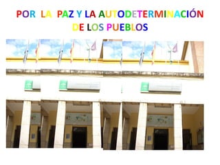 POR LA PAZ Y LA AUTODETERMINACIÓN
          DE LOS PUEBLOS
 