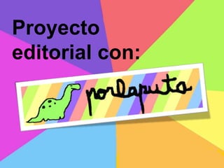 Proyecto editorial con: 