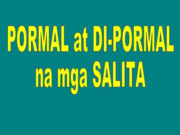 Pormal at di pormal na salita