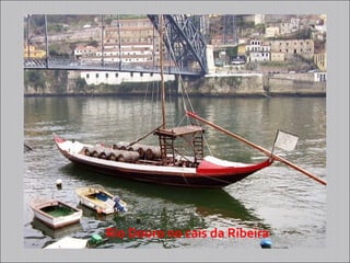 Rio Douro no cais da Ribeira
 