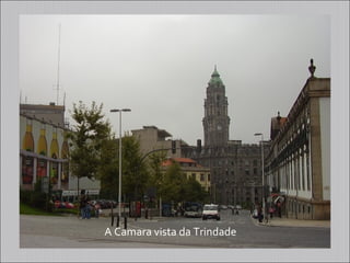 A Camara vista da Trindade
 