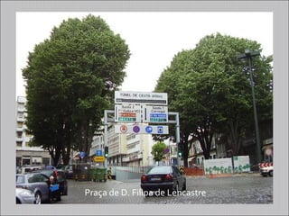 Praça de D. Filipa de Lencastre
 
