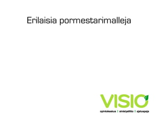 Erilaisia pormestarimalleja

 